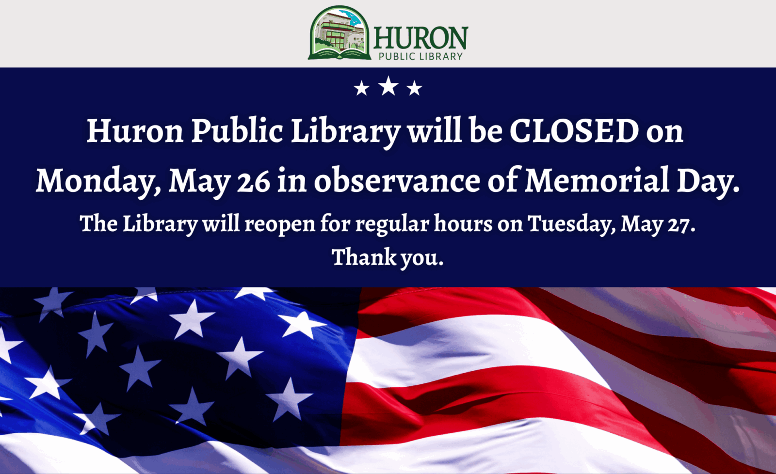a graphic advising that Huron Public Library will be closed on Monday, May 26 for Memorial Day