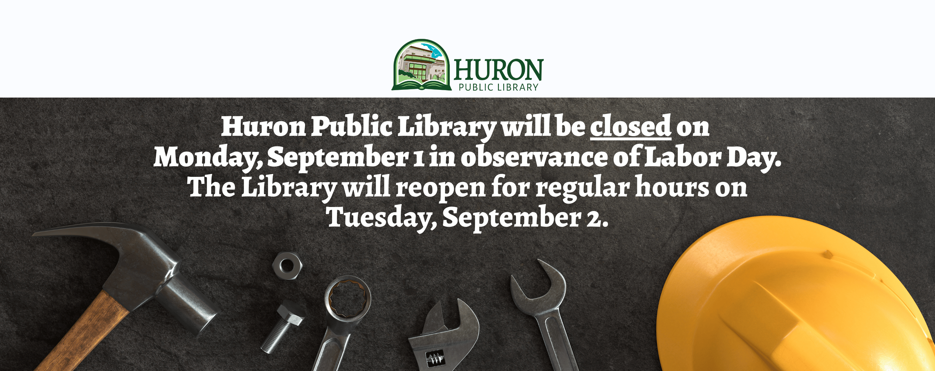 A graphic informing community members that Huron Public Library will be closed on Monday, September 1 for Labor Day