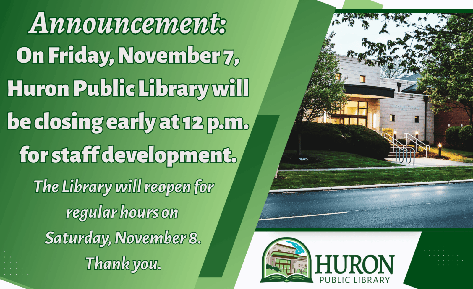 A graphic advertising that huron public library will be closing early at 12 p.m. on Friday, November 7