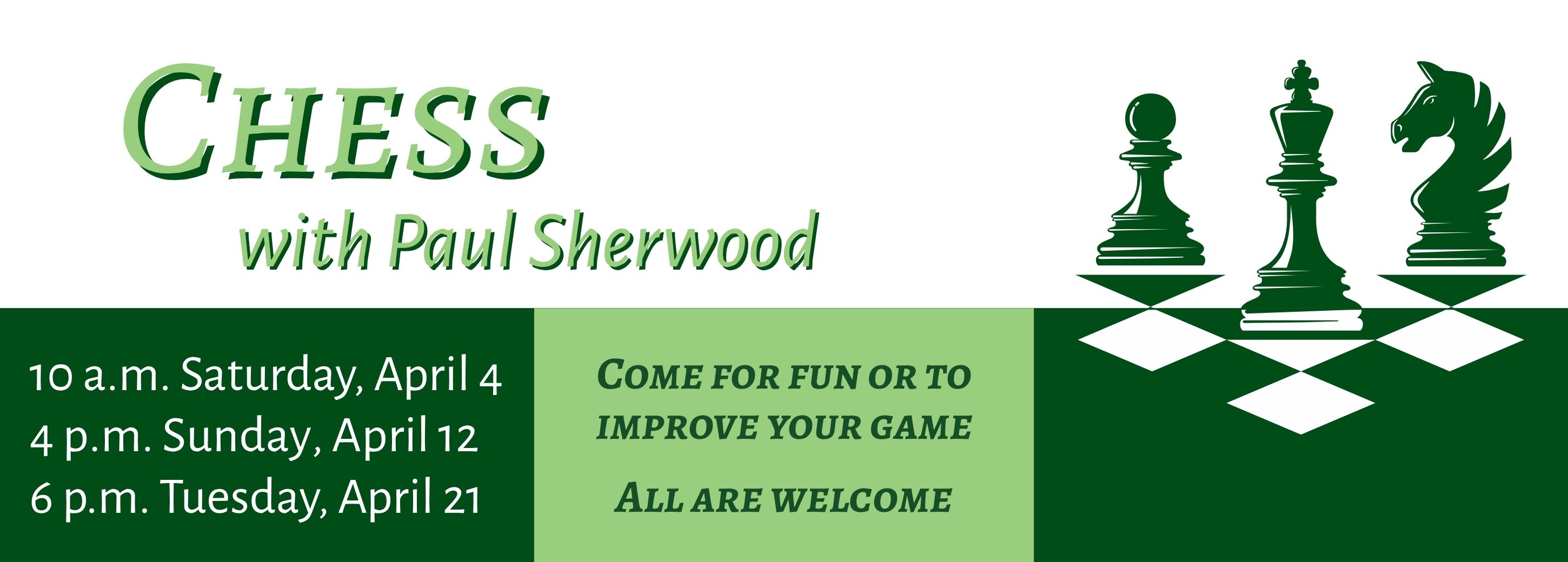 Chess with Paul Sherwood April 2026
