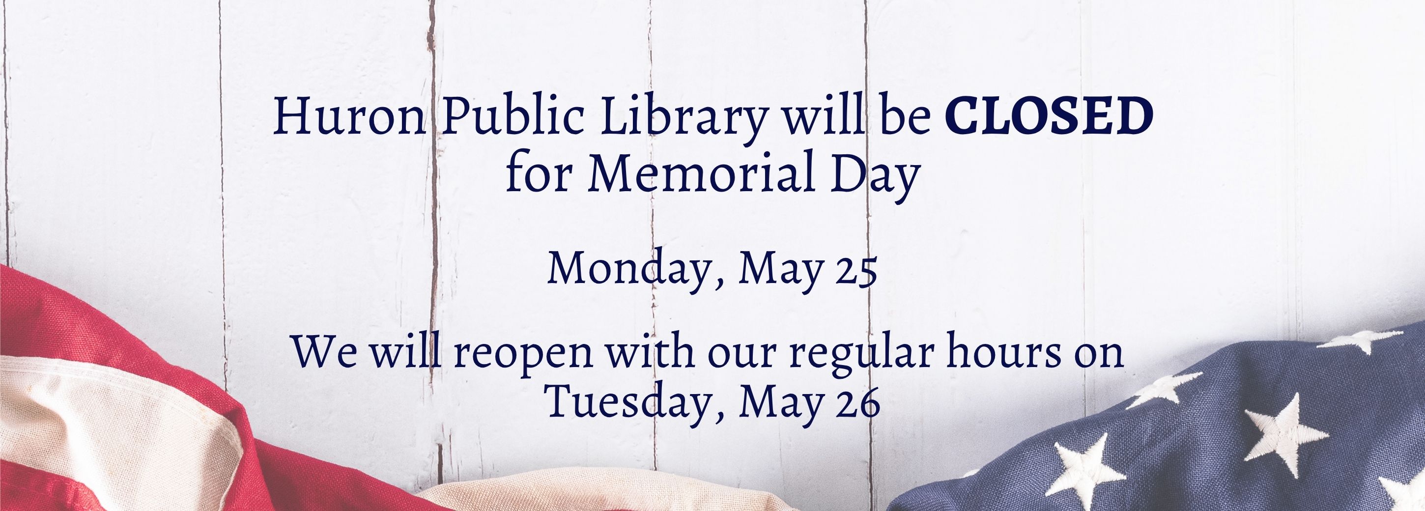 Closed for memorial day with image of white paneling and American flag